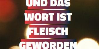 Plakat der Online Veranstaltung 'Und das Wort ist Fleisch geworden...'