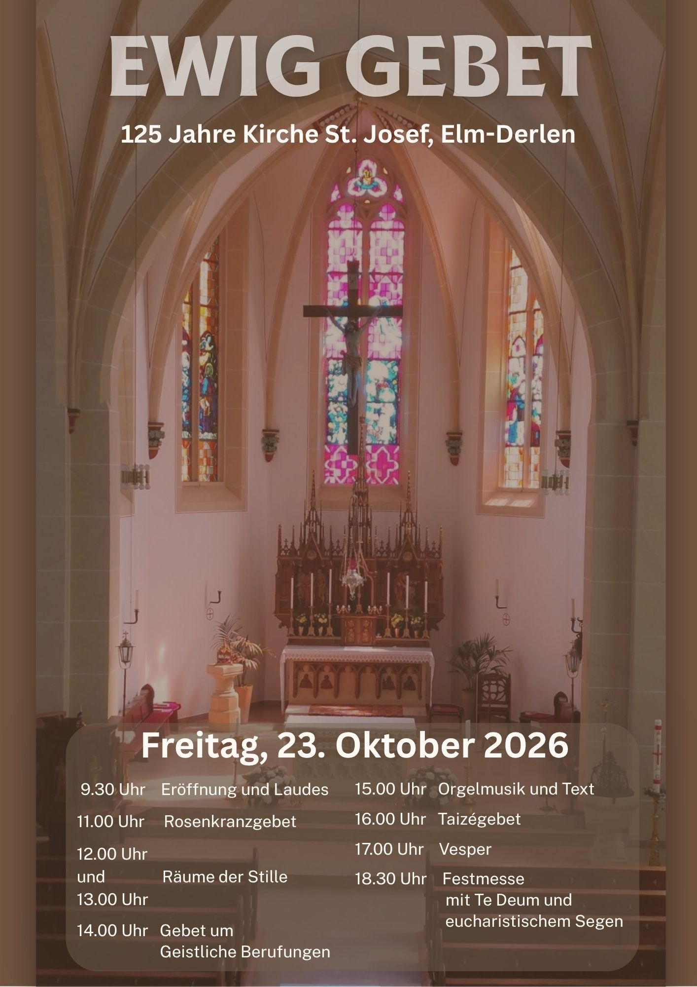Plakat zum Tag des Ewig Gebet aus Anlass von 125 Jahre Pfarrei St. Josef Elm; zu sehen ist ein Foto des Altarraums von St. Josef im Hintergrund, im Vordergrund in weiß gehaltener Text u.a. mit dem Programm des Tages