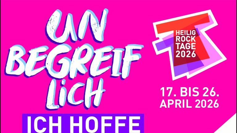 Plakat der Heilig Rock Tage 2026 im Bistum Trier; vor pinkem Hintergrund in weißer Schrift das Motto: 'Unbegreiflich - Ich hoffe', daneben das Logo der Veranstaltung
