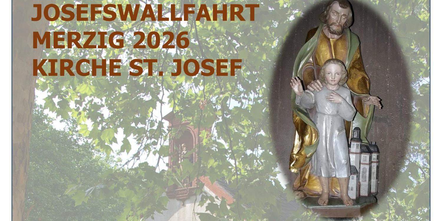 Foto der Josefskapelle in Merzig als Hintergrund des Plakats zur Josefswallfahrt 2026 -- in roter Schrift im Vordergrund das Programm der Josefswallfahrt
