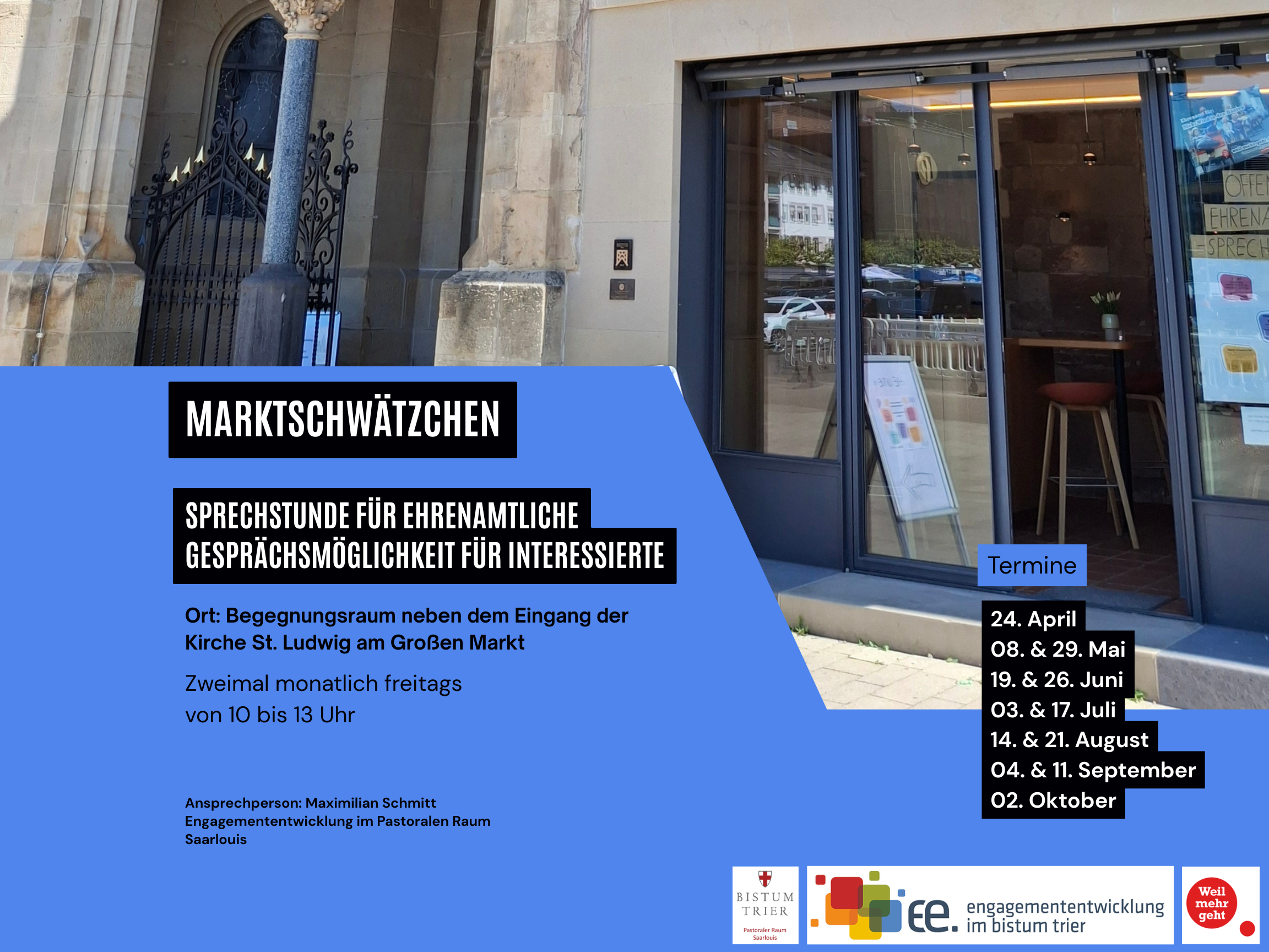 Plakat zum Thema 'Marktschwätzchen' für Ehrenamtliche und Interessierte im Pastoralen Raum Saarlouis, im oberen Bereich ein Foto des Eingangsbereichs der Kirche St. Ludwig und des direkt rechts daneben liegenden Eingangs zum Begegnungsraums; in der unteren Hälfte auf blauem Hintergrund Hinweise und Termine zum Marktschwätzchen (c) PastR SLS, Maximilian Schmitt Plakat zum Thema 'Marktschwätzchen' für Ehrenamtliche und Interessierte im Pastoralen Raum Saarlouis, im oberen Bereich ein Foto des Eingangsbereichs der Kirche St. Ludwig und des direkt rechts daneben liegenden Eingangs zum Begegnungsraums; in der unteren Hälfte auf blauem Hintergrund Hinweise und Termine zum Marktschwätzchen
