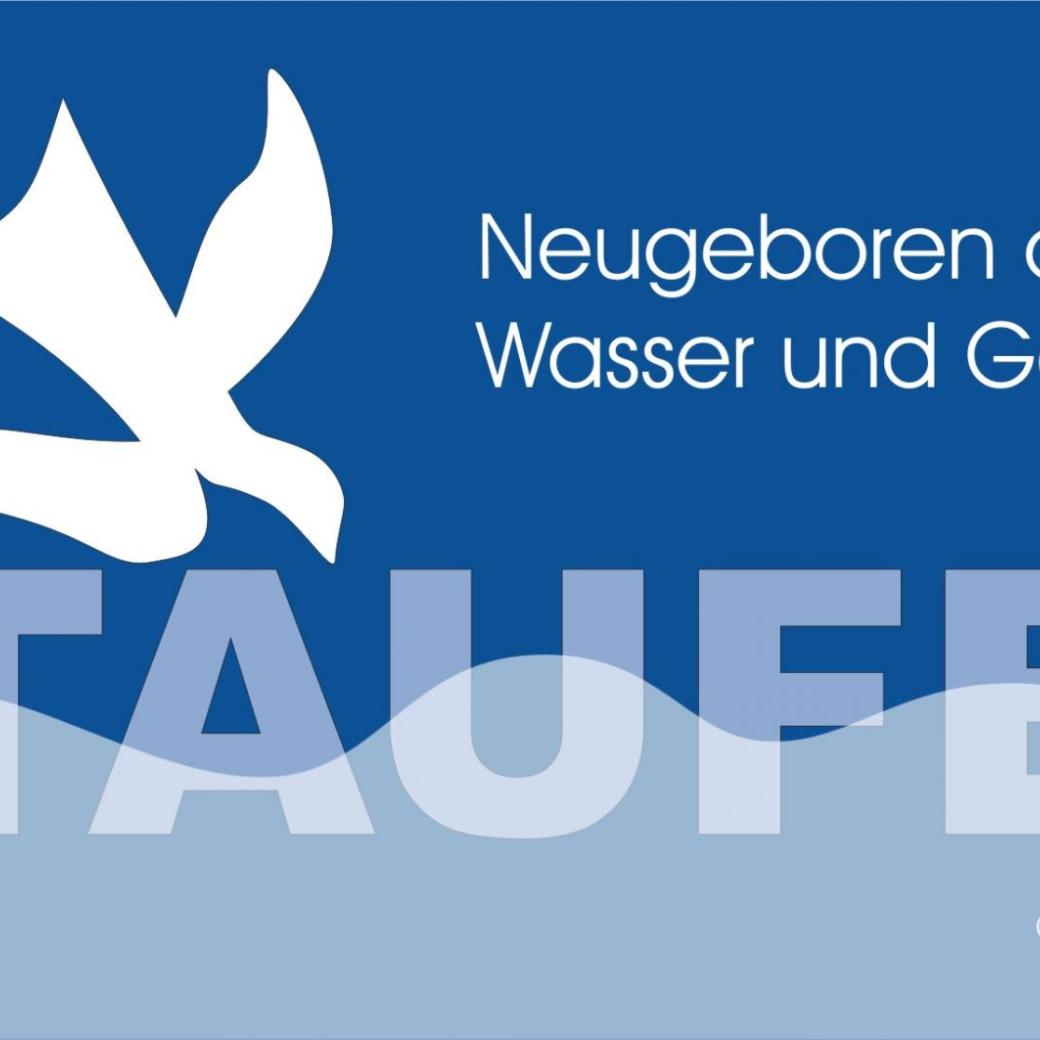 Logo zuim Thema Taufe - oben links eine weiße Taube mit dem Kopf hin zur Inschrift 'Taufe' in Großbuchstaben; oben rechts in weißer Schrift auf blauem Grund: 'Neugeboren aus Wasser und Geist'
