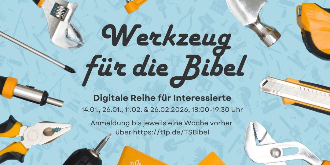 Plakat Online-Veranstaltung 'Werkzeug für die Bibiel'; auf dem Poster sind viele Werkzeuge in einem äußeren Kreis angeordnet, in der MItte der Schriftzug 'Werkzeug für die Bibel' und Infos zur Veranstaltung darunter in kleinerer Schrift
